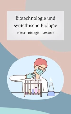Biotechnologie und synthetische Biologie