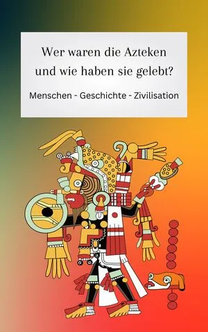 Wer waren die Azteken?