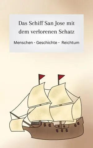 Das Schiff San Jose und der verlorene Schatz