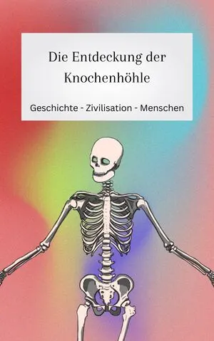 Die Entdeckung der Knochenhöhle