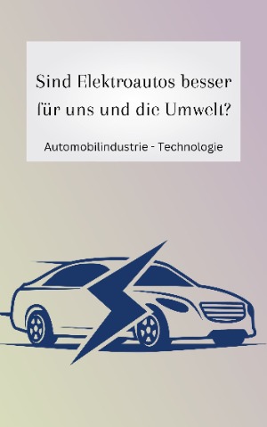 Sind Elektroautos besser?