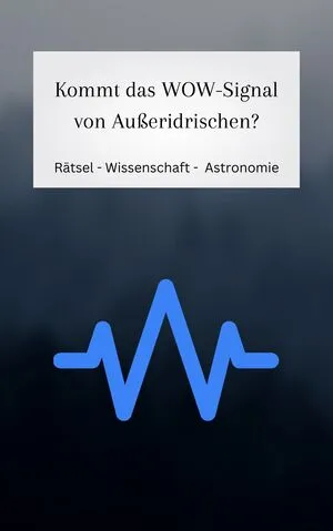 Das Wow Signal aus dem Weltall