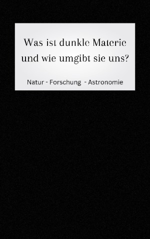 Was ist dunkle Materie?