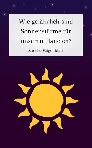 Wie gefährlich sind Sonnenstürme?